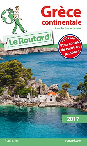 Guide du Routard Grèce continentale (avec les Îles Ioniennes) 2017