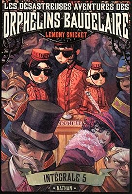 Nathan Les Désastreuses Aventures Des Orphelins Baudelaire Intégrale 5 - Tomes 12 Et 13 - Le Pénultième Péril - La Fin