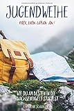 Jugendweihe - Pack dein Leben an!: Wie du am besten in die Erwachsenenwelt startest by 