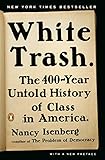 White Trash: The 400-Year Untold History of Class in America by 