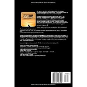 El Programa Completo de Entrenamiento de Fuerza para Ciclismo: Mejore la velocidad, agilidad, y resistencia, a traves del entrenamiento de fuerza y un