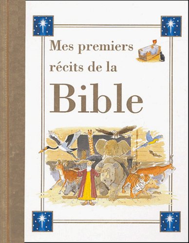 Mes premiers récits de la Bible Mes premiers récits de la Bible