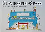 Klavierspiel & Spaß / Band 2: Klavier lernen für Kinder: inkl. Tastenschablone (passend für alle Klaviere/Keyboards mit normaler Tastengröße) by 