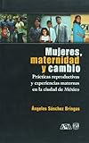 Image de Mujeres Maternidad Y Cambio/ Women, Marternity and Change