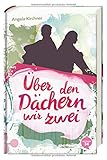 Bücher Neuerscheinungen 2022 - über den Dächern wir zwei von Angela Kirchner