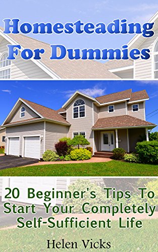 Homesteading For Dummies 20 Beginner S Tips To Start Your