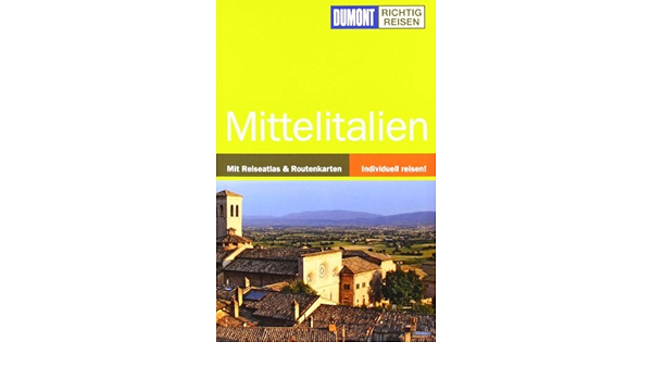 Dumont Richtig Reisen Reisefuhrer Mittelitalien Amazon De Morini Martin Redecker Lutz Bucher