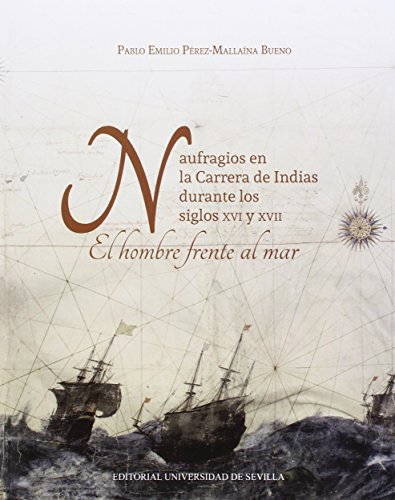 Download Naufragios en la Carrera de Indias durante los siglos XVI y XVII.: El hombre frente al mar (Historia y Geografía) Download Naufragios en la Carrera de Indias durante los siglos XVI y XVII.: El hombre frente al mar (Historia y Geografía)