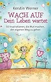 Image de Wach auf - Dein Leben wartet: 50 Inspirationen, die Mut machen, den eigenen Weg zu gehen