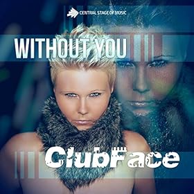 Clubface - Without You (DJ Chris O. Remix Edit)