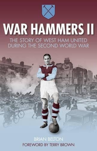 War Hammers II: The Story of West Ham United during the Second World War