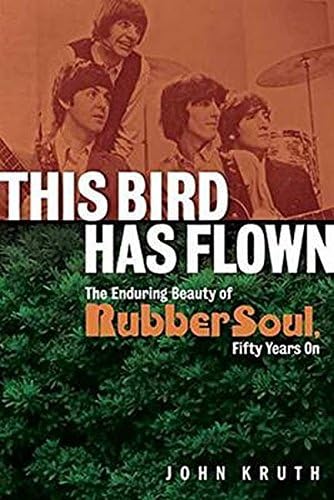 This Bird Has Flown: The Enduring Beauty of Rubber Soul, Fifty Years On