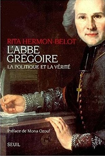 L'Abbé Grégoire : la politique et la vérité francais