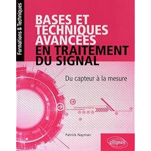 Bases et techniques avancées en traitement du signal - Du capteur à la mesure Livre en Ligne Bases et techniques avancées en traitement du signal - Du capteur à la mesure Livre en Ligne - Telecharger Ebook