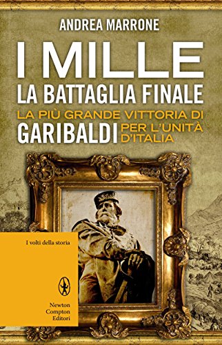 I Mille. La battaglia finale (eNewton Saggistica) I Mille. La battaglia finale (eNewton Saggistica)