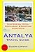Produktbild Antalya Travel Guide: Sightseeing, Hotel, Restaurant & Shopping Highlights