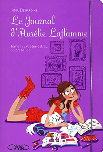 Le Journal d'Aurélie Laflamme - tome 1 Extraterrestre... Ou presque ! (1) Le Journal d'Aurélie Laflamme - tome 1 Extraterrestre... Ou presque ! (1)