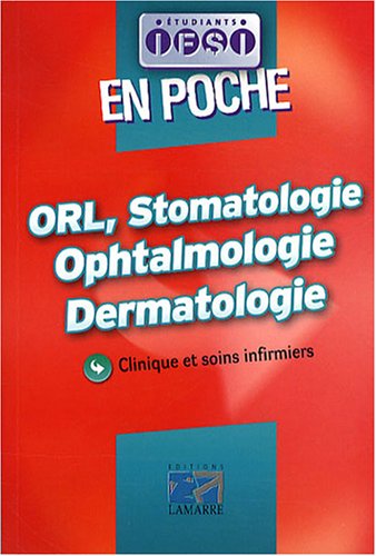 Book's Cover ofORL stomatologie ophtalmologie dermatologie en poche Clinique et soins infirmiers