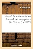 Image de Manuel de philosophie par demandes & par réponses: : à l'usage des candidats aux baccalauréats ès-lettres et ès-sciences (9e édition)