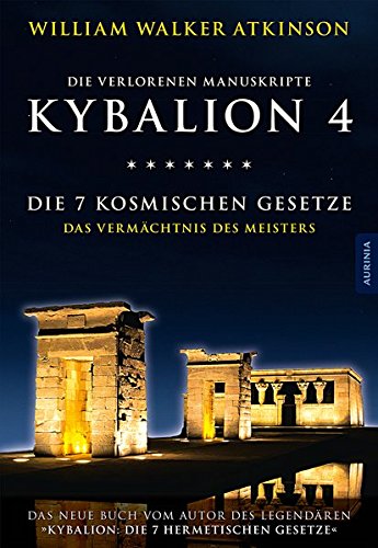 Kybalion 4 - Die 7 kosmischen Gesetze: Das Vermächtnis des Meisters