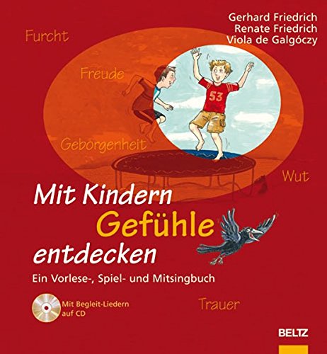 Download Mit Kindern Gefühle entdecken: Ein Vorlese-, Spiel- und Mitsingbuch. Mit Audio-CD (Beltz Praxis)