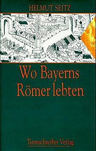 Wo Bayerns Römer lebten