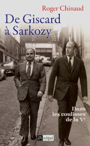 Download De Giscard à Sarkozy (Politique, idée, société)