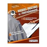 Manuel pratique de l'entraînement : 110 questions développées pour tout savoir et tout comprendre