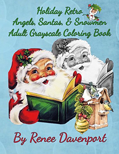Holiday Retro Angels, Santas, & Snowmen Adult Grayscale Coloring Book Holiday Retro Angels, Santas, & Snowmen Adult Grayscale Coloring Book