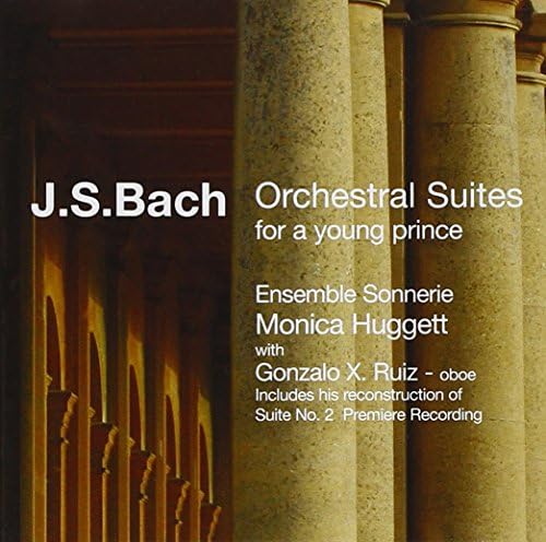J. S. Bach: Orchestral Suites for a Young Prince - Includes the reconstruction of Suite No 2 (Premiere Recording)