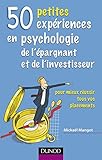 Image de 50 petites expériences en psychologie de l'épargnant et de l'investisseur: pour mieux réussir tous vos placements