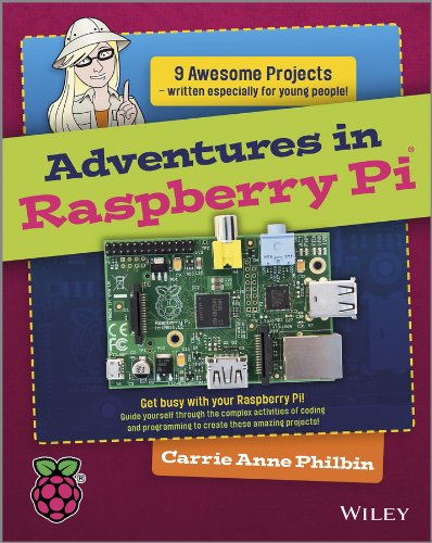 Adventures In Raspberry Pi (Adventures In ...) (English Edition)