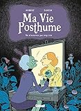 Ma Vie Posthume - Tome 01: Ne m'enterrez pas trop vite by Hubert, Zanzim