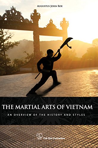 The Martial Arts of Vietnam: An overview of the history and styles (English Edition) The Martial Arts of Vietnam: An overview of the history and styles (English Edition)