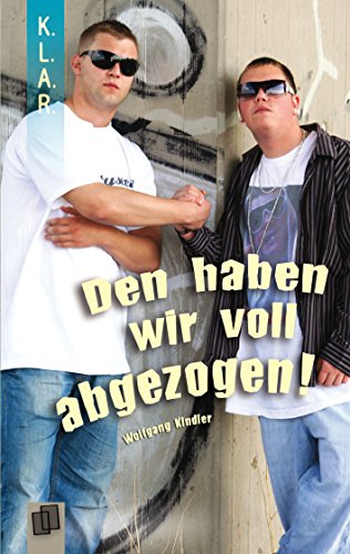 Download Den haben wir voll abgezogen! (K.L.A.R.-Taschenbuch) Download Den haben wir voll abgezogen! (K.L.A.R.-Taschenbuch)
