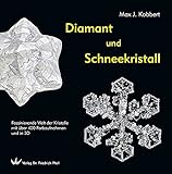 Image de Diamant und Schneekristall: Faszinierende Welt der Kristalle mit über 400 Farbaufnahmen und in 3D