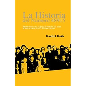 LA HISTORIA DEL NÚMERO 48915 (Here There Is No Why, Spanish Edition): Memorias de supervivencia de una  adolescente en el Holocausto