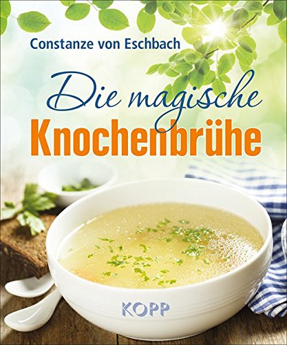 Preisvergleich Produktbild Die magische Knochenbrühe