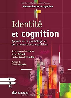 DE BOECK SUP Identité et cognition : Apports de la psychologie et de la neuroscience cognitives