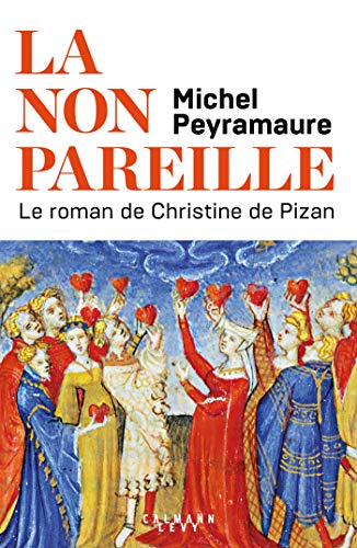 La  non pareille : Le roman de Christine de Pizan