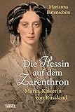 Die Hessin auf dem Zarenthron: Maria, Kaiserin von Russland by 