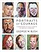 Portraits of Courage: A Commander in Chief's Tribute to America's Warriors by 