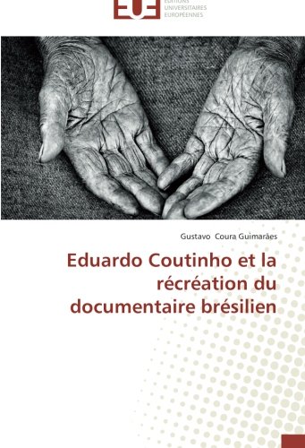 Book's Cover of Eduardo coutinho et la recréation du documentaire brésilien