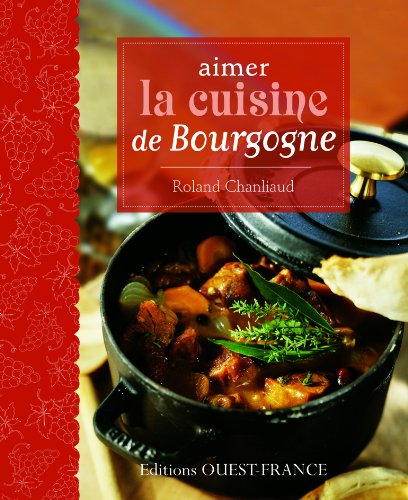 Download Aimer la cuisine de Bourgogne Download Aimer la cuisine de Bourgogne