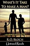 Image de What's It Take to Make a Man?: A Handbook for the Parents of Boys (English Edition)