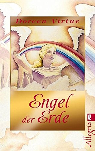 Engel der Erde: Limitierte Gold-Edition (Ullstein Esoterik)