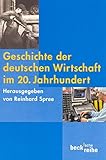 Geschichte der deutschen Wirtschaft im 20. Jahrhundert by