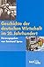 Geschichte der deutschen Wirtschaft im 20. Jahrhundert by