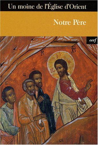 Notre Père : Introduction à la foi et à la vie chrétienne francais Notre Père : Introduction à la foi et à la vie chrétienne francais