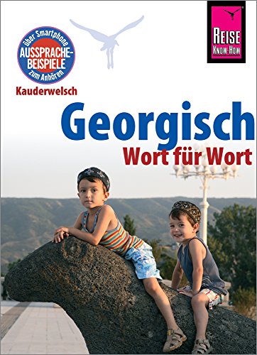 Download Georgisch - Wort für Wort: Kauderwelsch-Sprachführer von Reise Know-How Download Georgisch - Wort für Wort: Kauderwelsch-Sprachführer von Reise Know-How